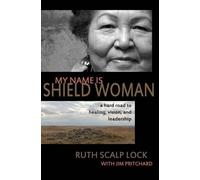 Jim Pritchard Ruth Scalp Lock My Name is Shield Woman (Tascabile)