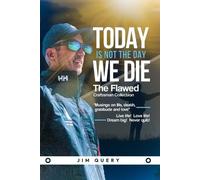Jim Query Today is NOT the Day We Die (Tascabile)