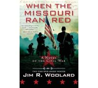 Jim R. Woolard When the Missouri Ran Red (Tascabile)