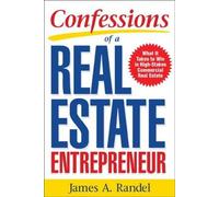 Jim Randel Jame Confessions of a Real Estate Entrepreneur: What It T (Tascabile)