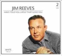 Jim Reeves - Have I Told You Lately That I Love You