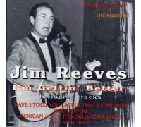 Jim Reeves - Jim Reeves - I'm Gettin' Better