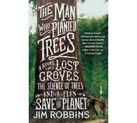 Jim Robbins The Man Who Planted Trees (Tascabile)