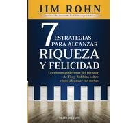 Jim Rohn 7 estrategias para alcanzar riqueza y felicidad (Tascabile)