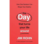 Jim Rohn The Day that Turns Your Life Around (Tascabile)