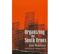 Jim Rooney Organizing the South Bronx (Tascabile)