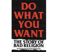 Jim Ruland Bad Religion Do What You Want (Tascabile)