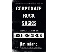 Jim Ruland Corporate Rock Sucks (Tascabile)