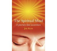 Jim Ryan Spiritual Mind, The - A journey into awareness (Tascabile)