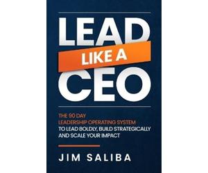 Jim Saliba Lead Like a CEO (Tascabile)