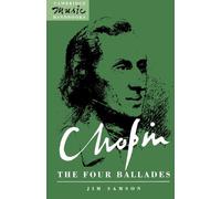 Jim Samson Chopin: The Four Ballades (Tascabile) Cambridge Music Handbooks