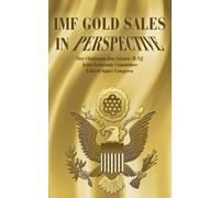 Jim Saxton Vice Chairman Jim Saxton IMF Gold Sales in Perspective (Tascabile)