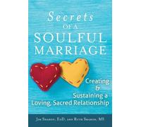 Jim Sharon Ruth Sharon, MS The Secrets of a Soulful Marriage (Copertina rigida)
