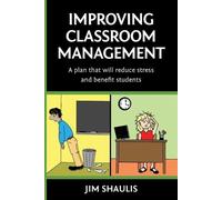 Jim Shaulis Improving Classroom Management (Tascabile)