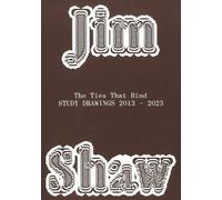 Jim Shaw. The ties that bind. Study drawings 2013-2023