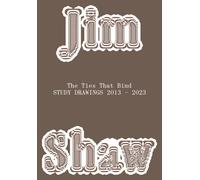Jim Shaw. The ties that bind. Study drawings 2013-2023 - [Mousse Publishing]