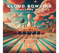 Jim Shearer Cloud Bowling With Claude Bolling: Music for Tuba and Jazz Trio (CD)