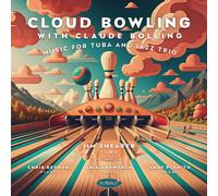 Jim Shearer Cloud Bowling With Claude Bolling: Music for Tuba and Jazz Trio (CD)