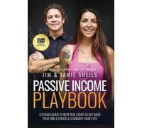 Jamie Sheils Ji Passive Income Playbook: Leverage Build-To-Re (Copertina rigida)
