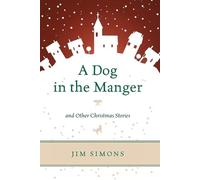 Jim Simons A Dog in the Manger and Other Christmas Stories (Tascabile)