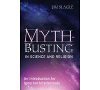 Jim Slagle Myth-Busting in Science and Religion (Tascabile)