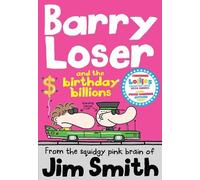 Jim Smith Barry Loser and the birthday billions (Tascabile) Barry Loser