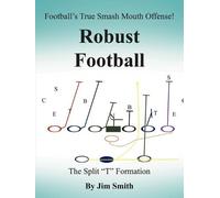Jim Smith Football's True Smash Mouth Offense Robust Football (Tascabile)