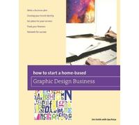 Jim Smith How to Start a Home-based Graphic Design Business (Tascabile)