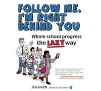 Jim Smith Whole School Progress The Lazy Way BOOK NUOVO