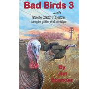 Jim Spencer Bad Birds 3 Yet another collection of mostly true sto (Tascabile)