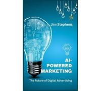 Jim Stephens AI-Powered Marketing (Copertina rigida)