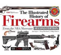 Jim Supica Philip Schreier The Illustrated History of Firearm (Copertina rigida)