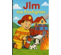 Jim The Firefighter: Coloring Book