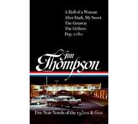 Jim Thompson Jim Thompson: Five Noir Novels of the 1950s & 60 (Copertina rigida)