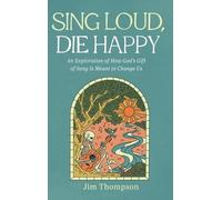 Jim Thompson Sing Loud, Die Happy (Copertina rigida)