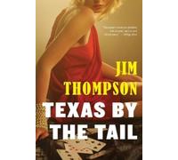 Jim Thompson Texas by the Tail (Tascabile) Mulholland Classic