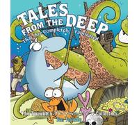 Jim Toomey Tales from the Deep: That Are Completely Fabricated (Tascabile)