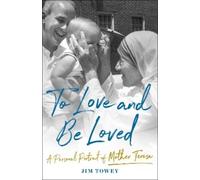 Jim Towey To Love and Be Loved (Copertina rigida)