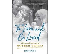Jim Towey To Love and Be Loved (Tascabile)