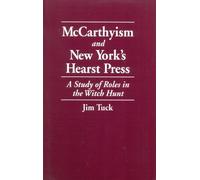 Jim Tuck McCarthyism and New York's Hearst Press (Tascabile)