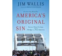Jim Wallis Brya America`s Original Sin - Racism, White Privilege, an (Tascabile)