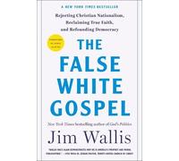 Jim Wallis The False White Gospel (Copertina rigida)