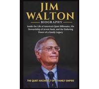 JIM WALTON BIOGRAPHY: Inside the Life of America’s Quiet Billionaire, His Stewardship of Arvest Bank, and the Enduring Power of a Family Legacy