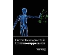 Jim Wang Current Developments in Immunosuppression (Copertina rigida)