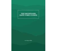 Jim Wayne Miller The Mountains Have Come Closer (Tascabile)