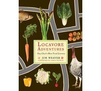 Jim Weaver Locavore Adventures (Tascabile)