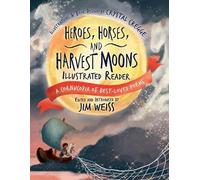 Jim Weiss Heroes, Horses, and Harvest Moons Illustrated Reader (Tascabile)