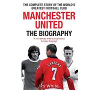 Jim White Manchester United: The Biography (Tascabile)