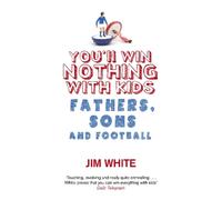 Jim White You'll Win Nothing With Kids (Tascabile)