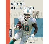 Jim Whiting La Historia de Los Miami Dolphins (Tascabile)